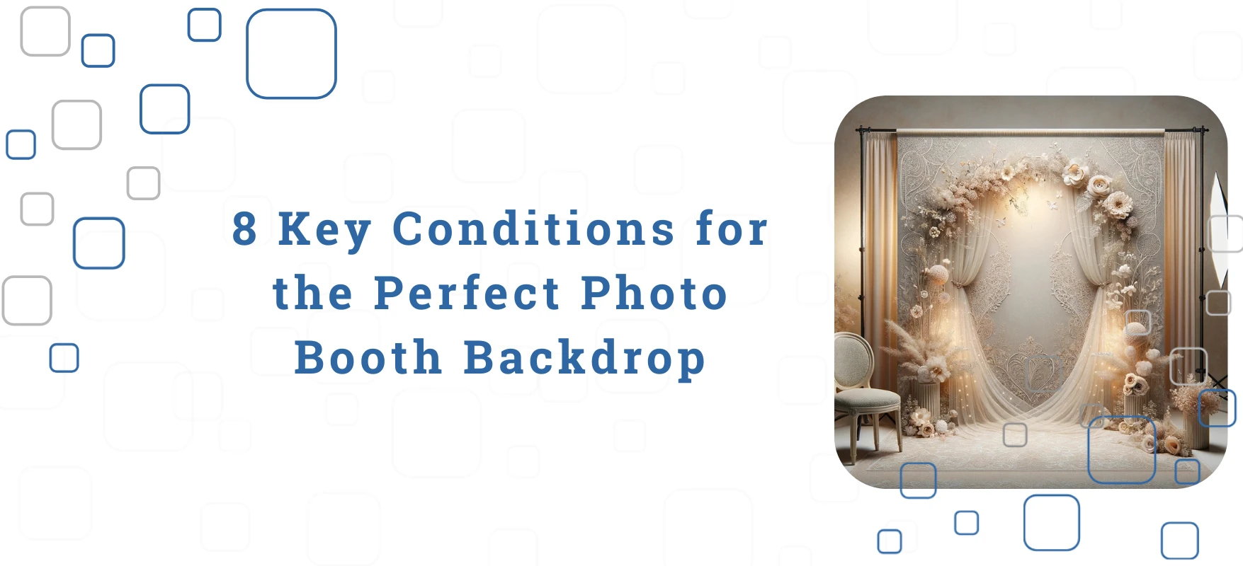 8 Key Conditions for the Perfect Photo Booth Backdrop